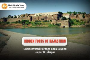 Hidden forts of Rajasthan showcasing undiscovered heritage sites beyond Jaipur and Udaipur by Shakti India Tours
