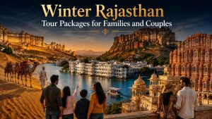 Winter Rajasthan Tour Packages for Families and Couples featuring Udaipur City Palace, Amber Fort, Hawa Mahal, Jaisalmer sand dunes, and travellers exploring Rajasthan